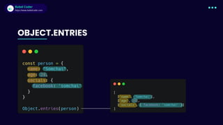 Babel Coder
Babel Coder
https://www.babelcoder.com
OBJECT.ENTRIES
 