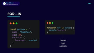 Babel Coder
Babel Coder
https://www.babelcoder.com
FOR...IN
name
age
socials
 