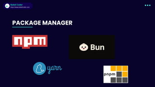 Babel Coder
Babel Coder
https://www.babelcoder.com
PACKAGE MANAGER
 