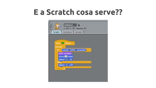 E a Scratch cosa serve?? 
 