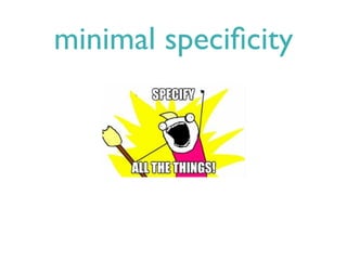 minimal speciﬁcity
 