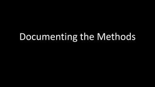 Documenting the Methods
 