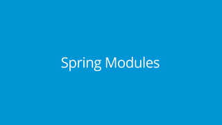 Spring Modules
 