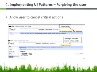 4. Implementing UI Patterns – Forgiving the user


• Allow user to cancel critical actions
 