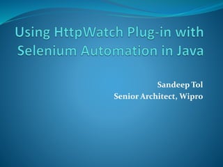 Sandeep Tol
Senior Architect, Wipro
 