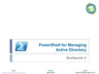 PowerShell for Managing Active DirectoryRavikanth C