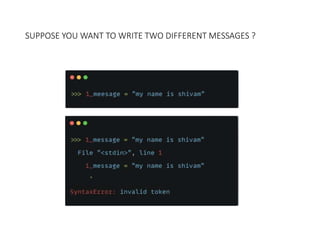 SUPPOSE YOU WANT TO WRITE TWO DIFFERENT MESSAGES ?
 