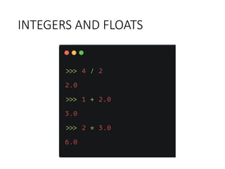 INTEGERS AND FLOATS
 