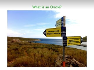 What is an Oracle?
 