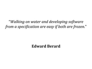 Dr.SabinBuragaprofs.info.uaic.ro/~busaco
“Walking on water and developing software
from a specification are easy if both are frozen.”
Edward Berard
 