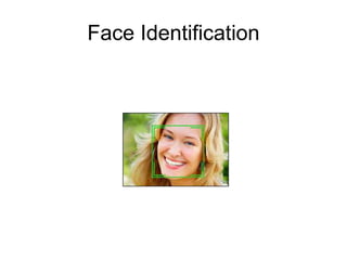 Face Identification
 