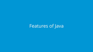 Features of Java
 