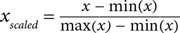 <math xmlns="http://www.w3.org/1998/Math/MathML" display="block"><mrow><mrow><msub><mi>x</mi><mrow><mi>s</mi><mi>c</mi><mi>a</mi><mi>l</mi><mi>e</mi><mi>d</mi></mrow></msub><mo>=</mo><mfrac><mrow><mi>x</mi><mo>−</mo><mi mathvariant="normal">m</mi><mi mathvariant="normal">i</mi><mi mathvariant="normal">n</mi><mo>(</mo><mi>x</mi><mo>)</mo></mrow><mrow><mi>max</mi><mfenced open="(" close=")"><mi>x</mi></mfenced><mo>−</mo><mi mathvariant="normal">m</mi><mi mathvariant="normal">i</mi><mi mathvariant="normal">n</mi><mo>(</mo><mi>x</mi><mo>)</mo></mrow></mfrac></mrow></mrow></math>