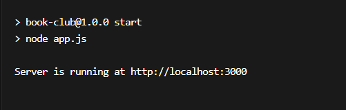 Text says: › book-club@1.0.0 start
> node app-J5
Server is running at http://localhost:3000