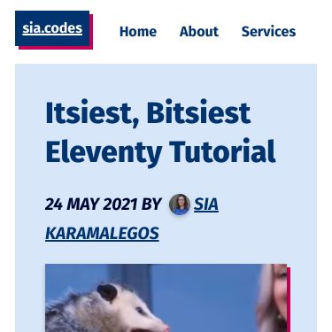 Screenshot of https://sia.codes/posts/itsiest-bitsiest-eleventy-tutorial/