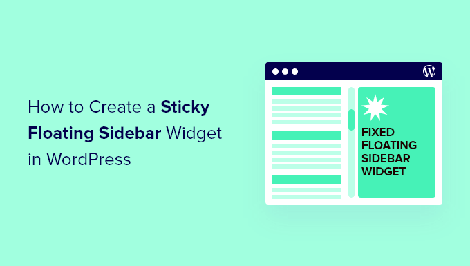 How to Create a sticky floating sidebar widget in WordPress How to Create a sticky floating sidebar widget in WordPress